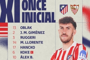 马竞对阵塞维利亚首发阵容：阿尔瓦雷斯、巴列纳首发，瑟洛特、朱利亚诺出战。